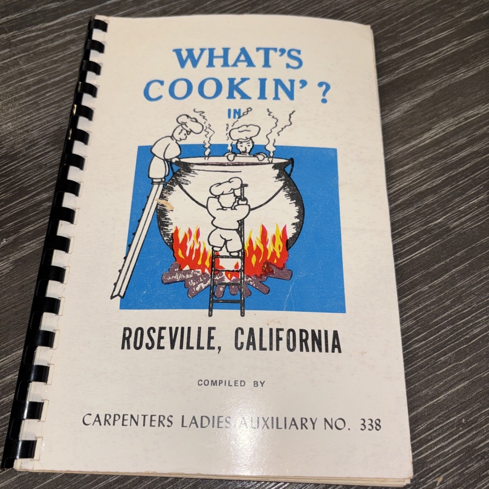 What's Cookin'? Roseville, California Compiled By Carpenter Ladies No338‎ 1972